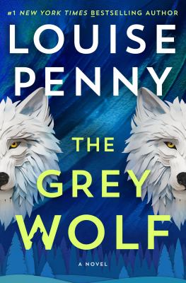 Grey Wolf by Louise Penny